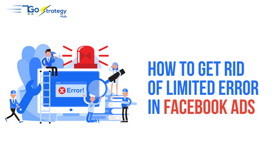 How To Get Rid Of Limited Error In Facebook Ads