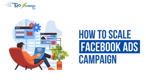 How To Scale Facebook Ads Campaign