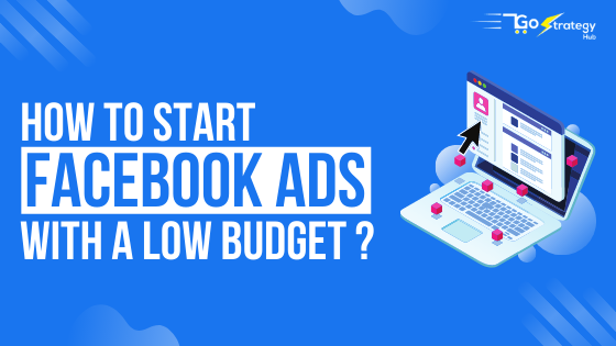 How to start Facebook ads with a low budget