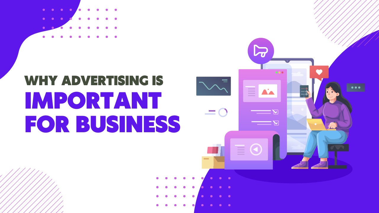 Why Advertising Is Important For Business?